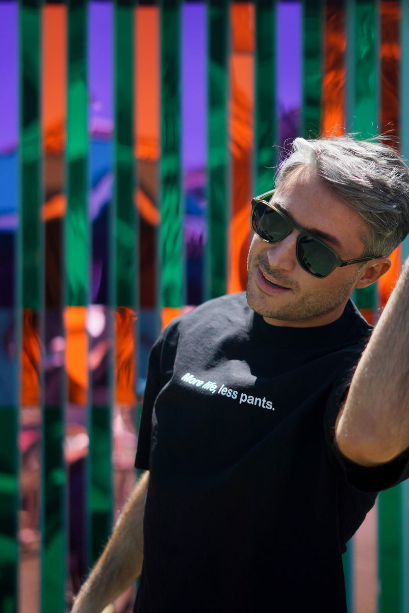 More Life, Less Pants Lifestyle T-Shirt – Spiegelworld Store